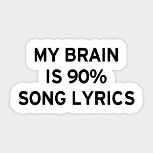 My Brain is 90% Song Lyrics Sticker